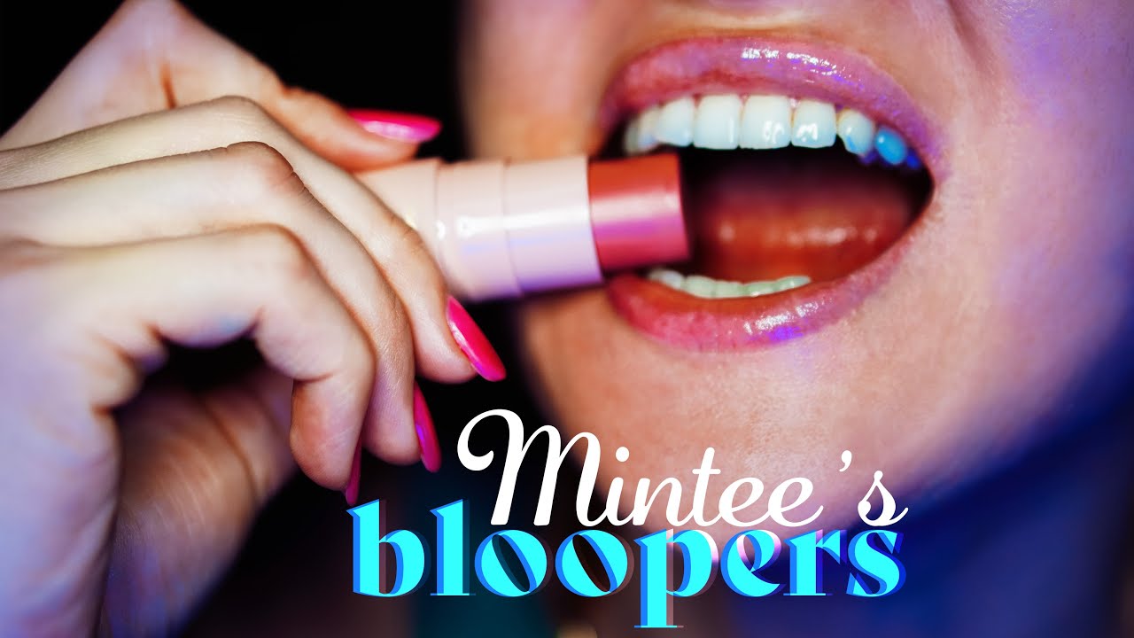 Bloopers ~ ASMR Mintee ~ Celebrating 100 videos on my channel