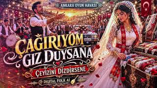 Çağiriyom Giz Duysana / Ankara Oyun Havalari / Di̇gi̇tal Folk Ai