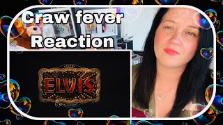 Craw fever! Elvis movie soundtrack! Reaction!