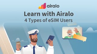 Learn with Airalo | 4 Types of eSIM Users