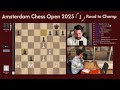 Amsterdam Chess Open 2025 | Round 2 commentary w/ @houselinetv