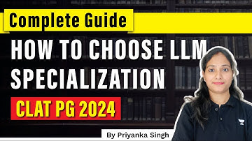 Complete Guide :How to choose specialization in LLM | CLAT PG | CLAT PG 2024 | LLM #clatpg2024