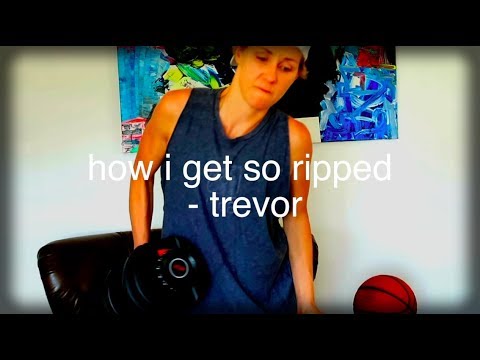 how i get ripped by trevor