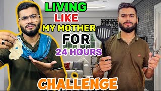 Living Like My Mother For 24 Hours 😵Challenge Video