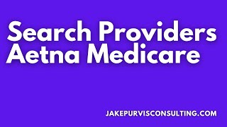 How To Look Up Medicare Providers On Aetnas Website