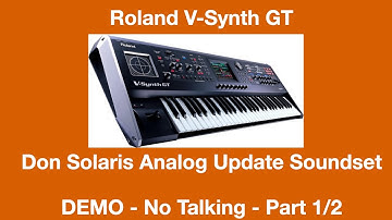 DEMO - No Talking - Roland V-Synth GT - Don Solaris Analog Update Soundset - Part 1/2