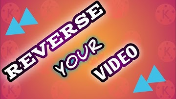 How to Reverse Video in Kinemaster | Kinemaster Reverse Effect
