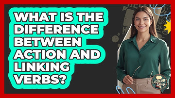 What Is The Difference Between Action And Linking Verbs?
