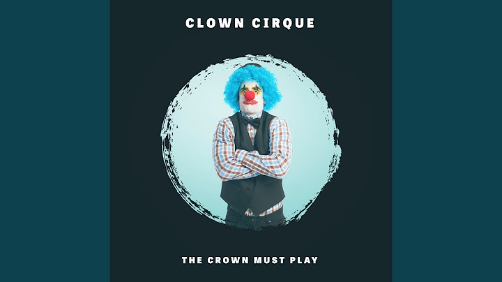 The Clown Must Play