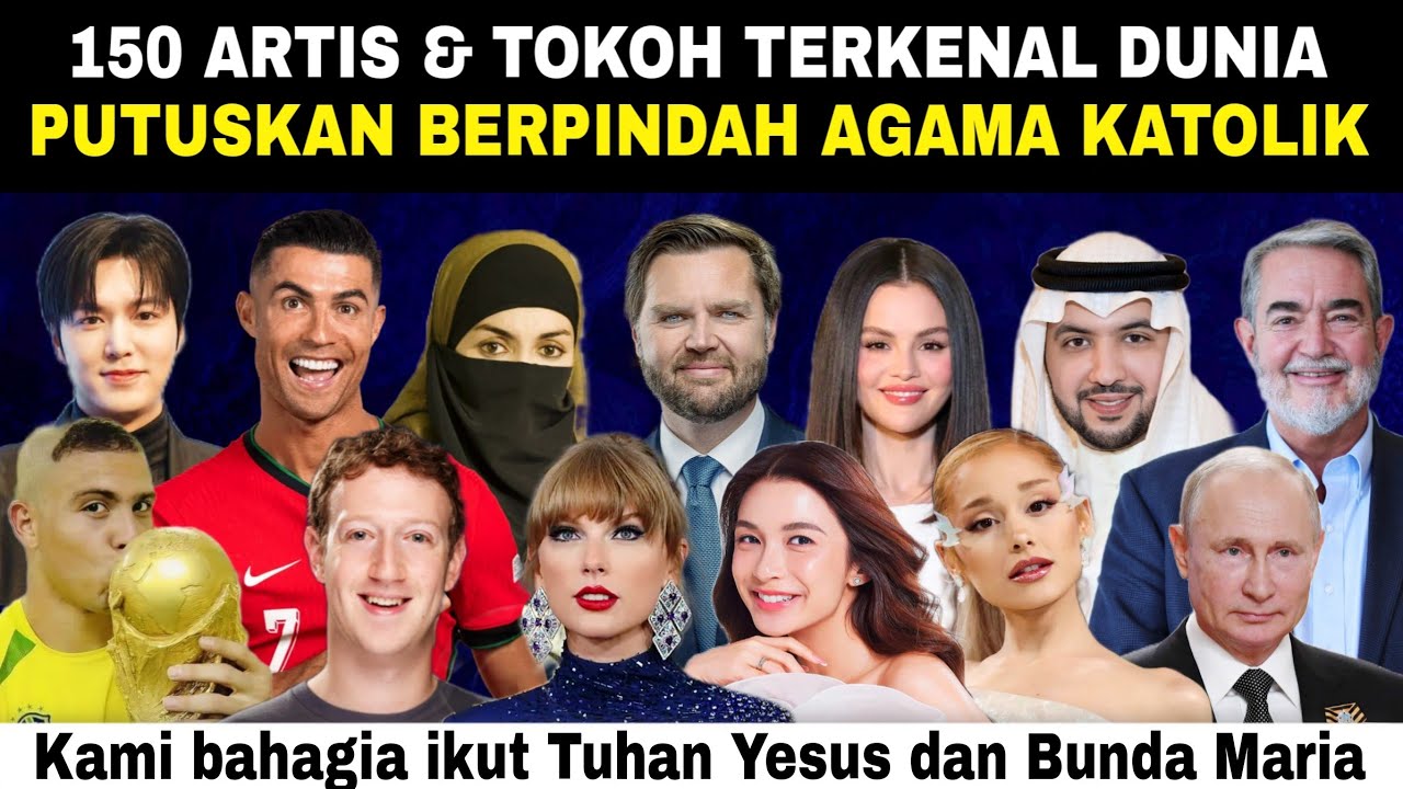 150 Artis & Tokoh TERKENAL DUNIA, terpanggil BERPINDAH AGAMA menjadi KATOLIK 2025‼️
