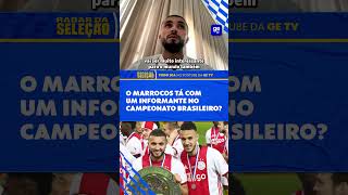 QUE DICAS O ZAKA DEU PARA O MARROCOS SOBRE A SELEÇÃO BRASILEIRA? | Radar da Seleção | ge tv #shorts