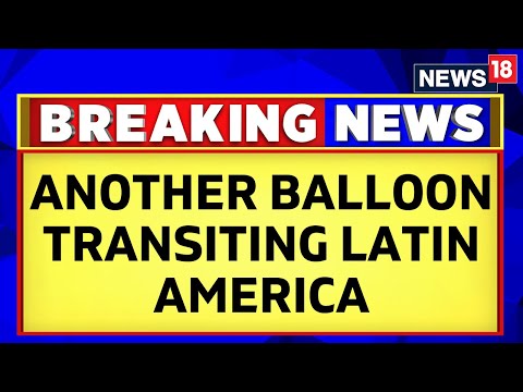 Chinese Spy Balloons Galore: Pentagon Says Another Balloon Transiting Latin America | News18 - CNNNEWS18