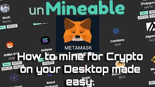 How to get Crypto using Unmineable & Setting up your MetaMask Wallet