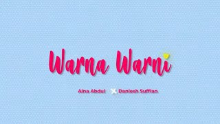 Miniatura de "AINA ABDUL & DANIESH SUFFIAN - WARNA WARNI ( OFFICIAL LYRIC VIDEO)"