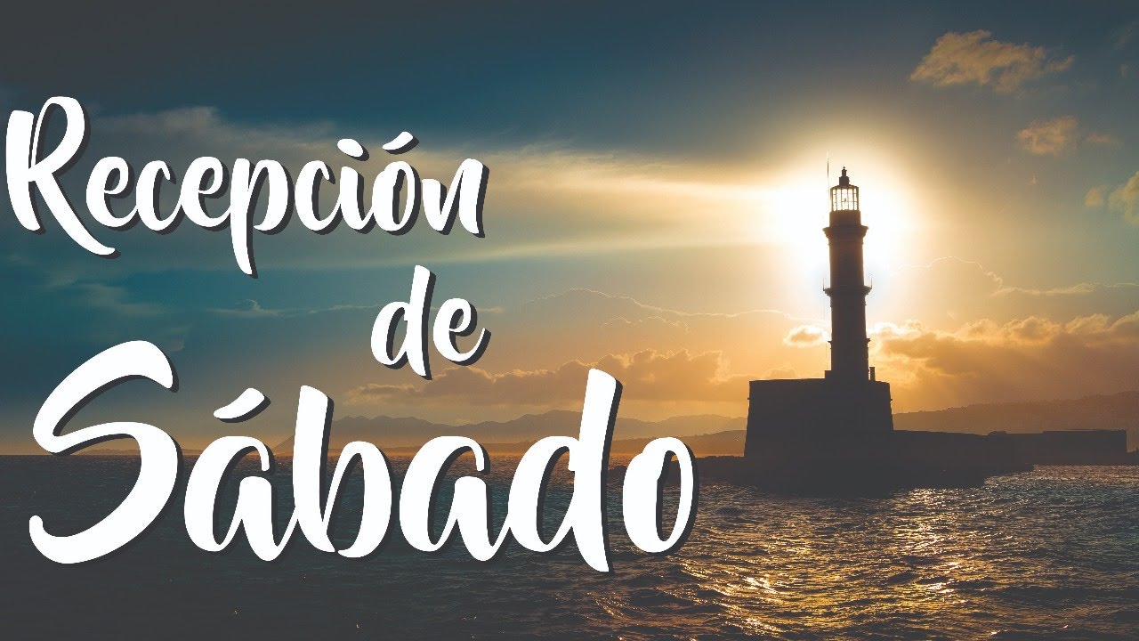 RECEPCIÓN DE SÁBADO