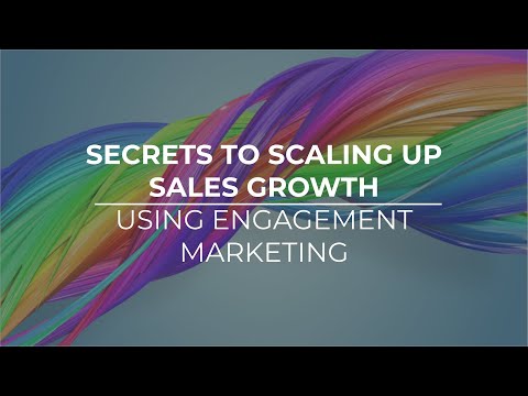 Secrets to Scaling Up Growth Using Engagement Marketing (presenter: Nik ...