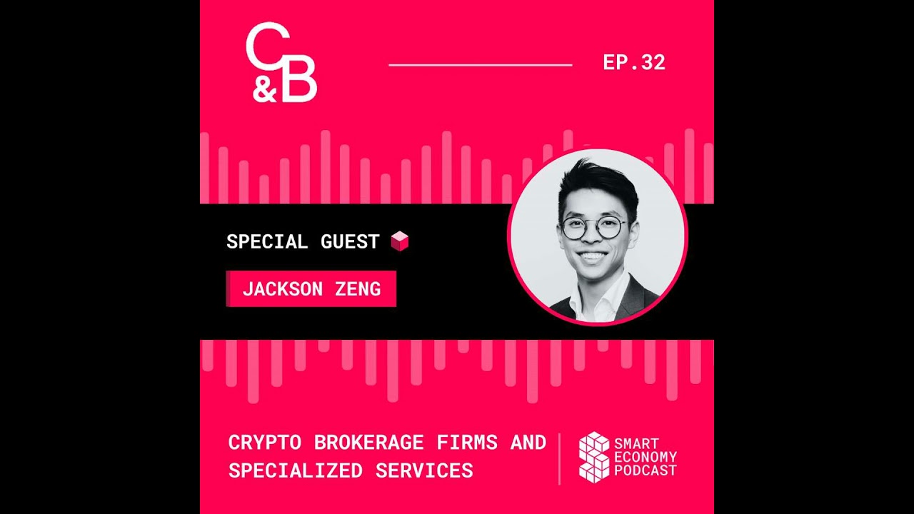S1E32 - Jackson Zeng - Caleb & Brown | Crypto Brokerage Firms and  Specialized Services