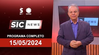 SIC News | 15/05/2024 | Programa Completo