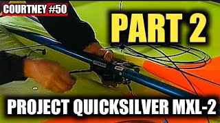 Famous Courtney #50: Project Quicksilver MXL-2, New Parts-Built Airplane, Part 2 Net Worth