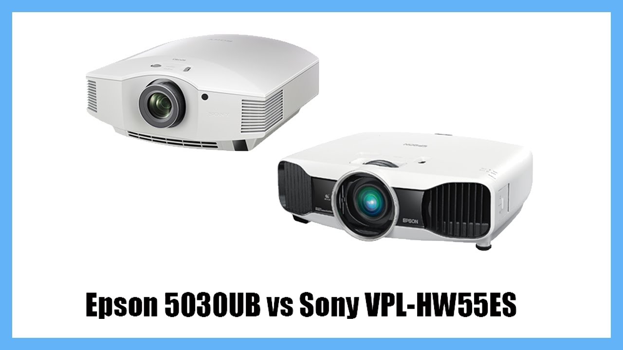 Epson 5030UB vs Sony VPL-HW55ES - YouTube
