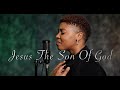 Jesus The Son Of God // Chidinma ft. The Gratitude