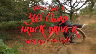 How to land a 360 Quad truckdriver with Matt MacDuff