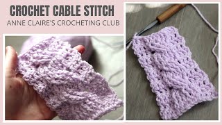 Crochet EASY Cable Stitch For ABSOLUTE BEGINNERS | Anne Claire