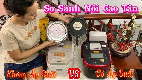 ✅Nên Chọn Mua Nồi cơm Cao Tần Có Áp Suất Hay chọn Loại Không Có Áp Suất ?