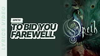 To Bid You Farewell - Opeth [Lyrics Video]