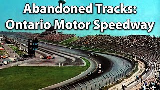 Abandoned Tracks: Ontario Motor Speedway (Indy of the West)