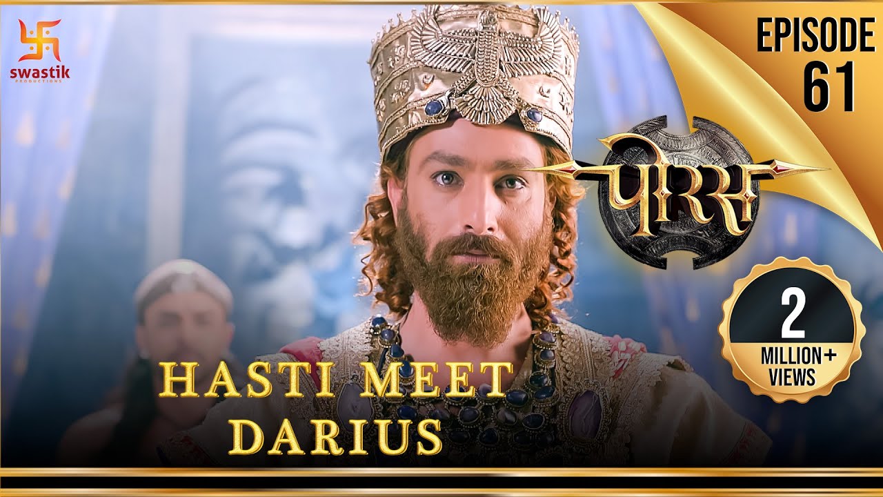 Porus  Episode 61  Hasti Meet Darius         Swastik Productions India