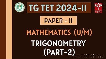 TG TET 2024-II - PAPER-2 (U/M) | Maths - Trigonometry (Part-2) | T-SAT