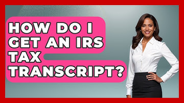 How Do I Get An IRS Tax Transcript? - US Citizenship Immigration Guide