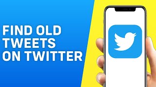 How to Find Old Tweets on Twitter App - 2023