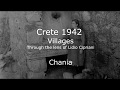 Crete 1942 - Η Κρήτη το 1942 | Chania 1942 - Χανιά 1942