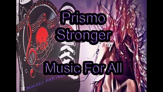 Prismo - Stronger  - Music For All
