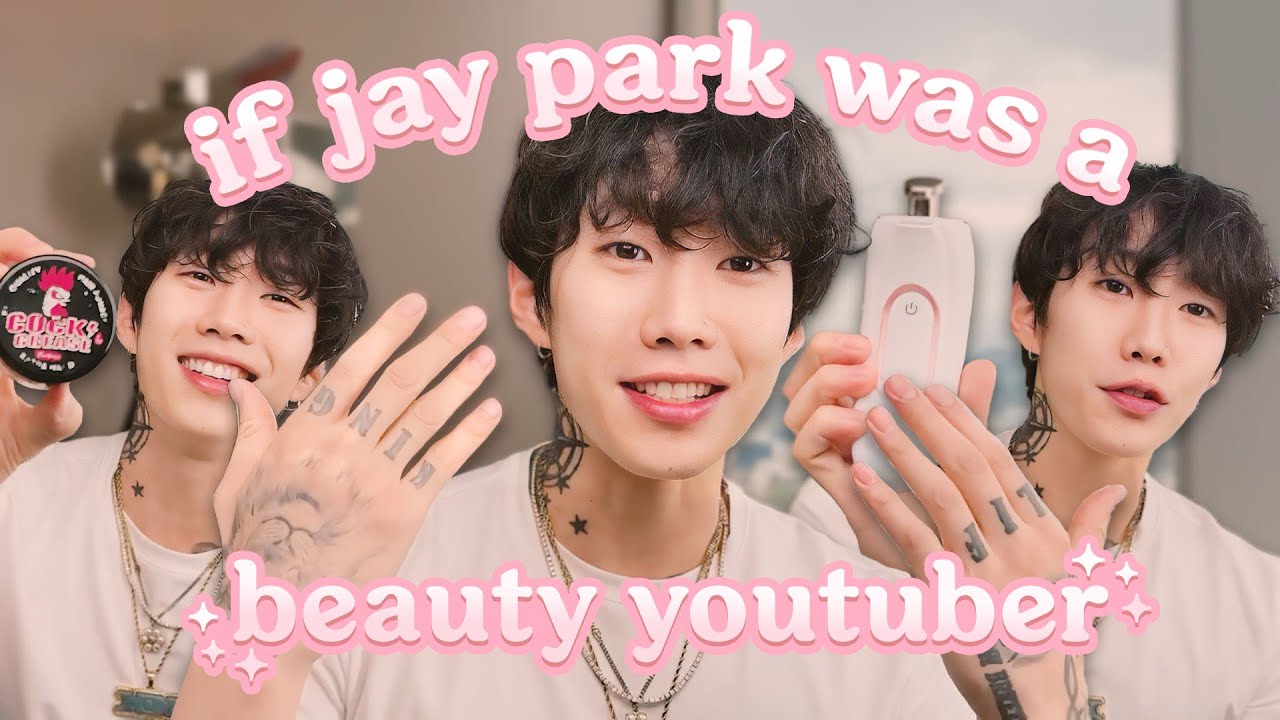 IF JAY PARK WAS A BEAUTY YOUTUBER 💄💋