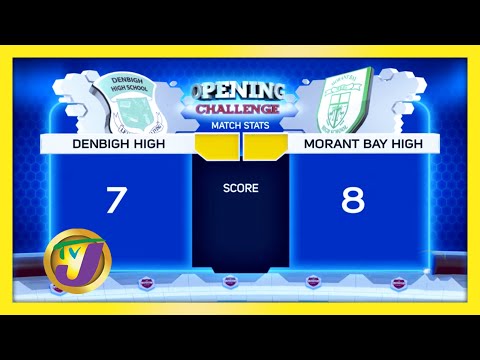 Denbigh High vs Morant Bay: TVJ SCQ 2021