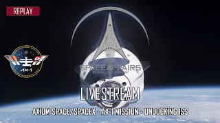 Axiom Space/SpaceX - AX-1 Mission - Undocking \