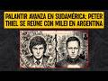 PALANTIR avanza en Sudamérica: Orwelliano Peter Thiel se reúne con Milei en Argentina