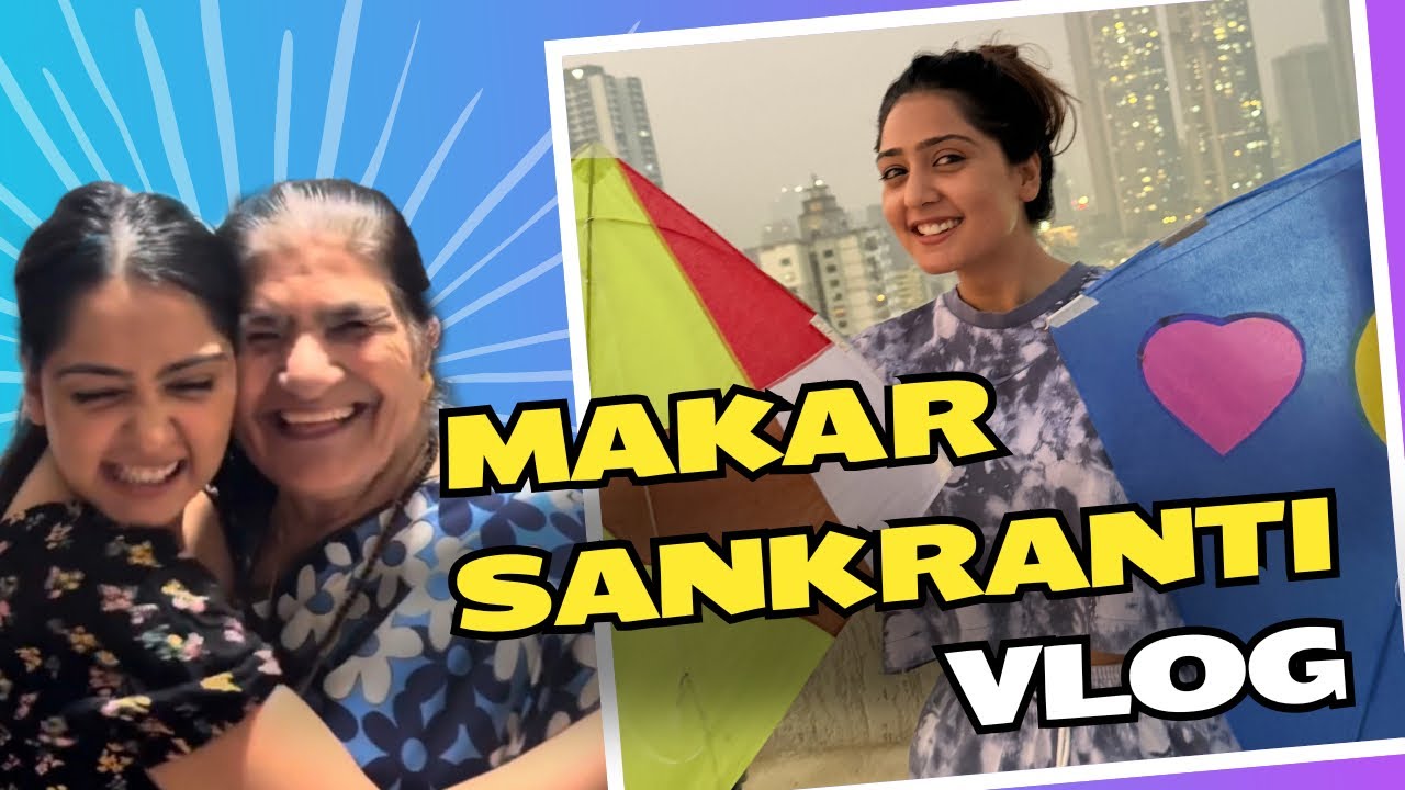 Makar Sankranti Vlog!