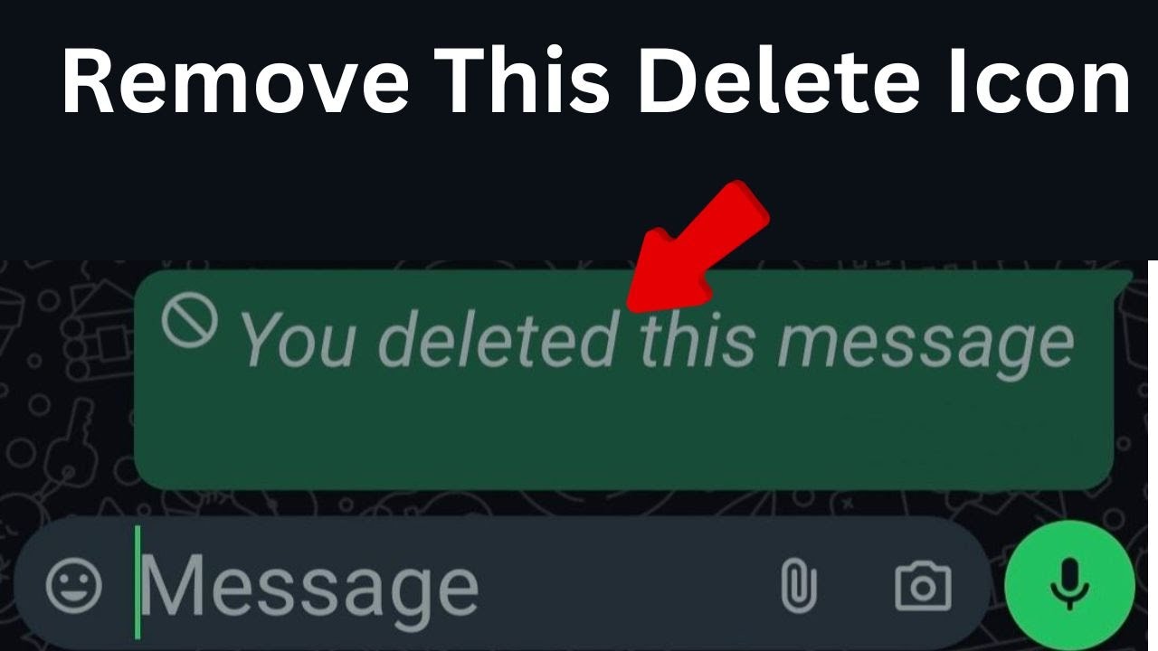 How to Remove You Deleted This Message Icon from WhatsApp