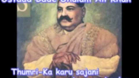 Ustad Bade Ghulam Ali Khan -Thumri -Ka karu sajani aaye na baalam.