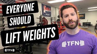 Why Everyone Should Lift Weights