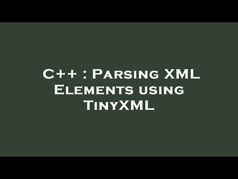 C++ : Parsing XML Elements using TinyXML