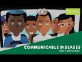 COMMUNICABLE DISEASES | What? Why? How?
