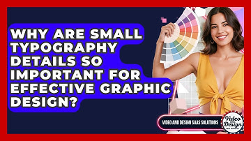 Why Are Small Typography Details So Important For Effective Graphic Design?