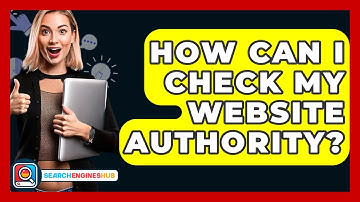 How Can I Check My Website Authority? - SearchEnginesHub.com