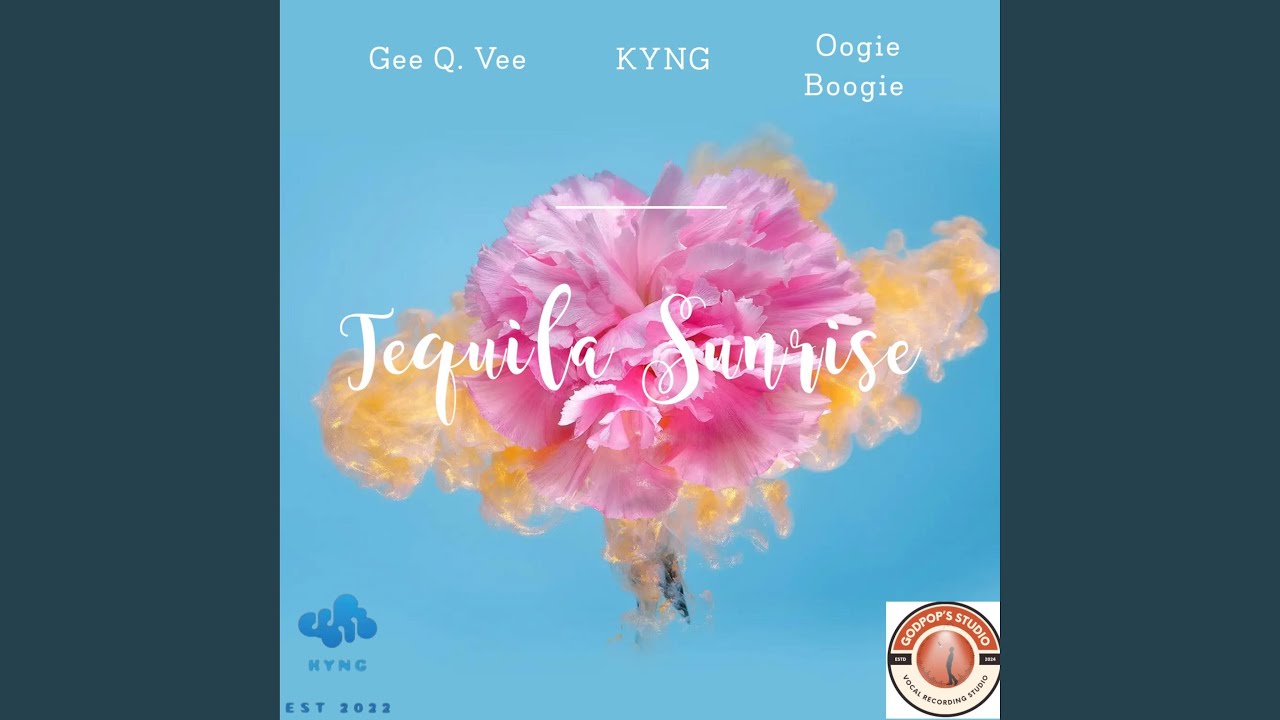 Tequila Sunrise (feat. Gee Q. Vee & Oogie Boogie) - YouTube