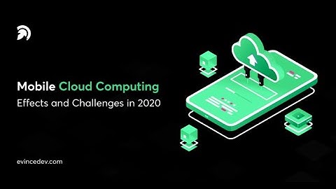 Mobile Cloud Computing – Effects and Challenges in 2020
